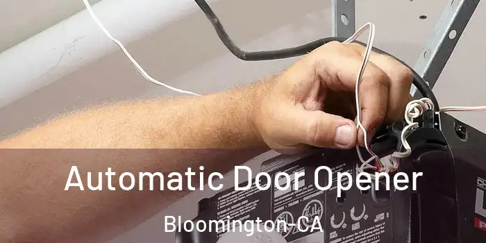  Automatic Door Opener Bloomington-CA