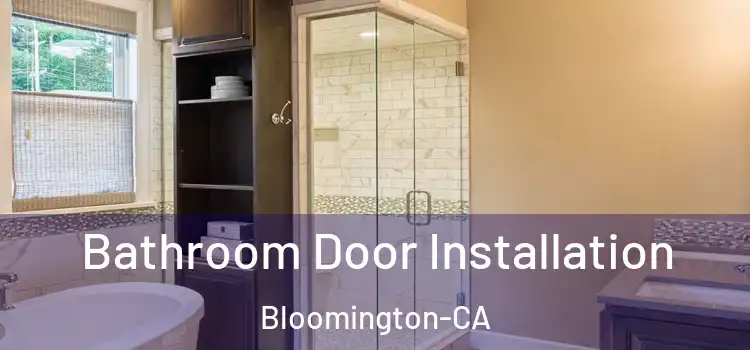  Bathroom Door Installation Bloomington-CA