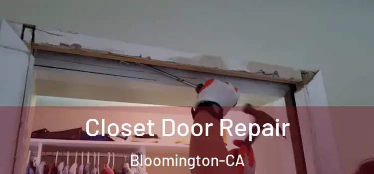 Closet Door Repair Bloomington-CA