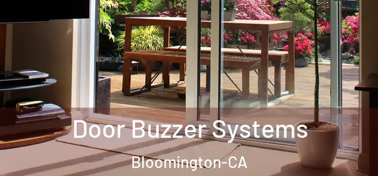  Door Buzzer Systems Bloomington-CA