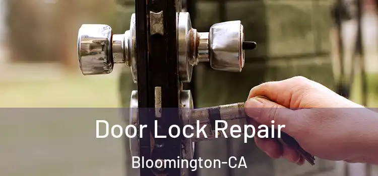 Door Lock Repair Bloomington-CA