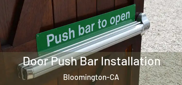  Door Push Bar Installation Bloomington-CA