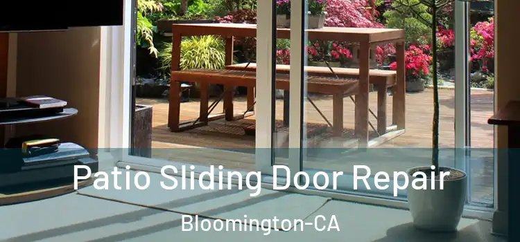  Patio Sliding Door Repair Bloomington-CA