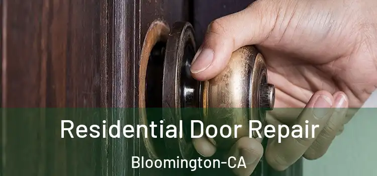  Residential Door Repair Bloomington-CA